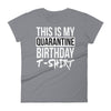 This Is My Quarantine Birthday - Women T-shirt - real men t-shirts, Men funny T-shirts, Men sport & fitness Tshirts, Men hoodies & sweats