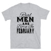 Real Men Are Born In February - T-Shirt - real men t-shirts, Men funny T-shirts, Men sport & fitness Tshirts, Men hoodies & sweats