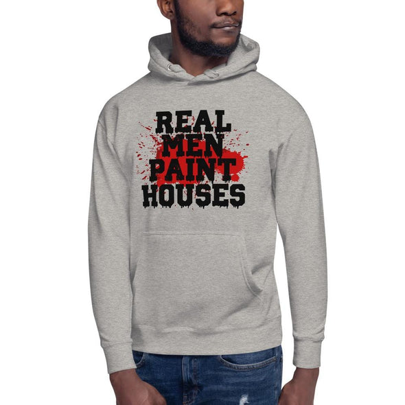 Real Men Paint Houses Hoodie - real men t-shirts, Men funny T-shirts, Men sport & fitness Tshirts, Men hoodies & sweats