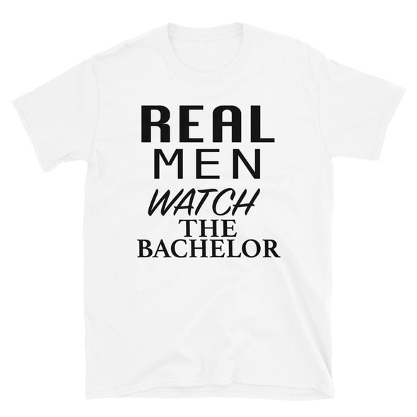 Real Men Watch The Bachelor - T-Shirt - real men t-shirts, Men funny T-shirts, Men sport & fitness Tshirts, Men hoodies & sweats