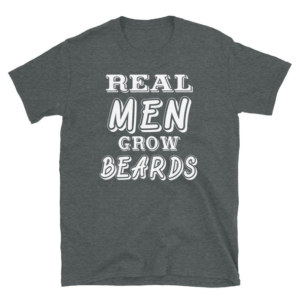 Real Men Grow Beards - T-Shirt - real men t-shirts, Men funny T-shirts, Men sport & fitness Tshirts, Men hoodies & sweats