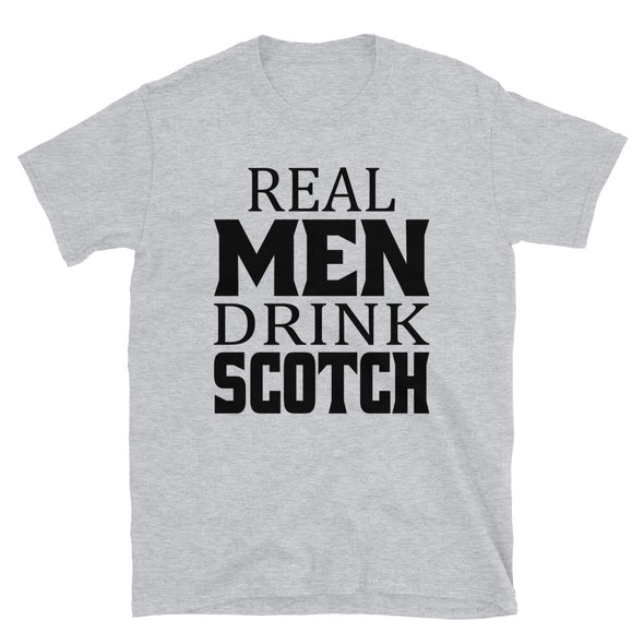 Real Men Drink Scotch - T-Shirt - real men t-shirts, Men funny T-shirts, Men sport & fitness Tshirts, Men hoodies & sweats