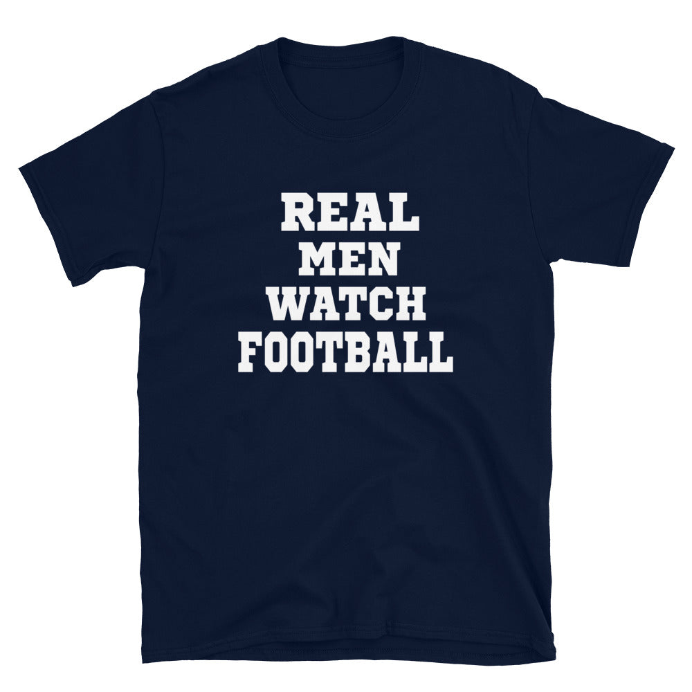 Real men watch football T-Shirt – sloganbros