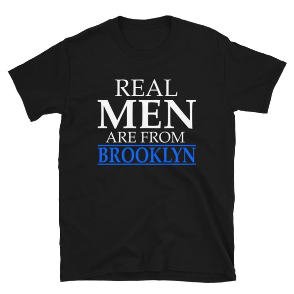 Real Men Are From Brooklynn -  T-Shirt - real men t-shirts, Men funny T-shirts, Men sport & fitness Tshirts, Men hoodies & sweats