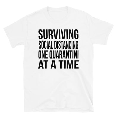 Surviving Social Distancing One Quarantini At A Time - T-Shirt - real men t-shirts, Men funny T-shirts, Men sport & fitness Tshirts, Men hoodies & sweats