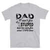 If Dad Can't Fix Stupid But He Can Fix What Stupid Does - real men t-shirts, Men funny T-shirts, Men sport & fitness Tshirts, Men hoodies & sweats
