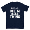 Real Men Make Twins - T-Shirt - real men t-shirts, Men funny T-shirts, Men sport & fitness Tshirts, Men hoodies & sweats
