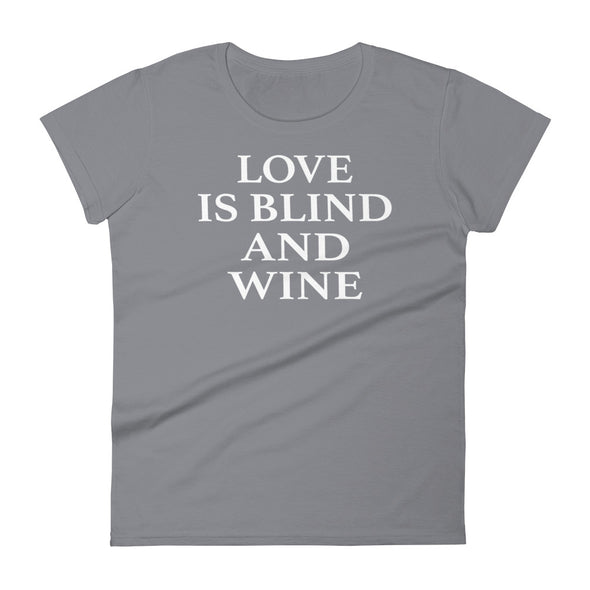 Love is Blind And Wine - Women T-shirt - real men t-shirts, Men funny T-shirts, Men sport & fitness Tshirts, Men hoodies & sweats