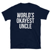 World's Okayest Uncle - T-Shirt - real men t-shirts, Men funny T-shirts, Men sport & fitness Tshirts, Men hoodies & sweats