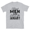 Real Men Are Born In January - T-Shirt - real men t-shirts, Men funny T-shirts, Men sport & fitness Tshirts, Men hoodies & sweats
