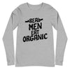 Real Men Eat Organic - Long Sleeve Tee - real men t-shirts, Men funny T-shirts, Men sport & fitness Tshirts, Men hoodies & sweats
