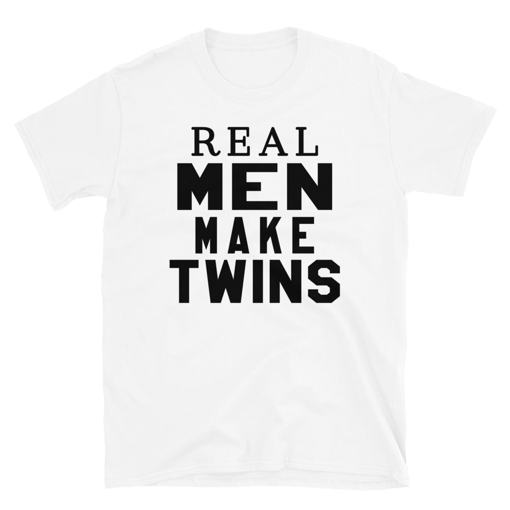 Real Men Make Twins - T-Shirt – sloganbros