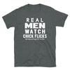 Real Men Watch Chick Flicks - T-Shirt - real men t-shirts, Men funny T-shirts, Men sport & fitness Tshirts, Men hoodies & sweats