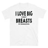 I Love Big Turkey Breasts On Thanksgiving - Unisex T-Shirt - real men t-shirts, Men funny T-shirts, Men sport & fitness Tshirts, Men hoodies & sweats