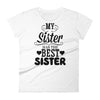 My Sister Has The Best Sister - Women T-shirt - real men t-shirts, Men funny T-shirts, Men sport & fitness Tshirts, Men hoodies & sweats
