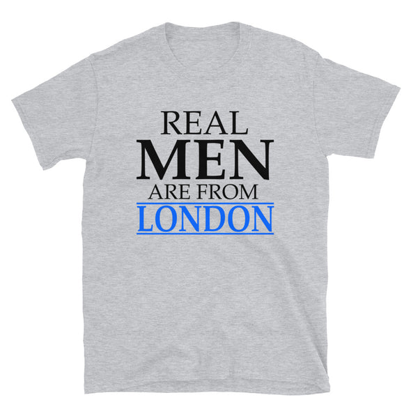 Real Men Are From London -  T-Shirt - real men t-shirts, Men funny T-shirts, Men sport & fitness Tshirts, Men hoodies & sweats