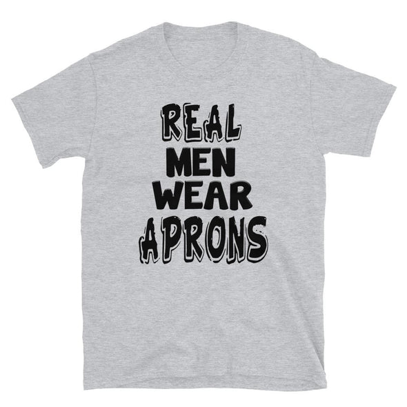 Real Men Wear Aprons - T-Shirt - real men t-shirts, Men funny T-shirts, Men sport & fitness Tshirts, Men hoodies & sweats