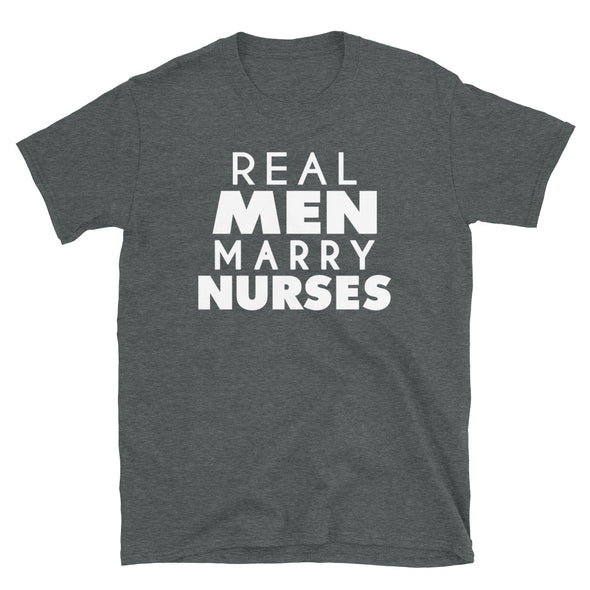 Real Men Marry Nurses - T-Shirt - real men t-shirts, Men funny T-shirts, Men sport & fitness Tshirts, Men hoodies & sweats