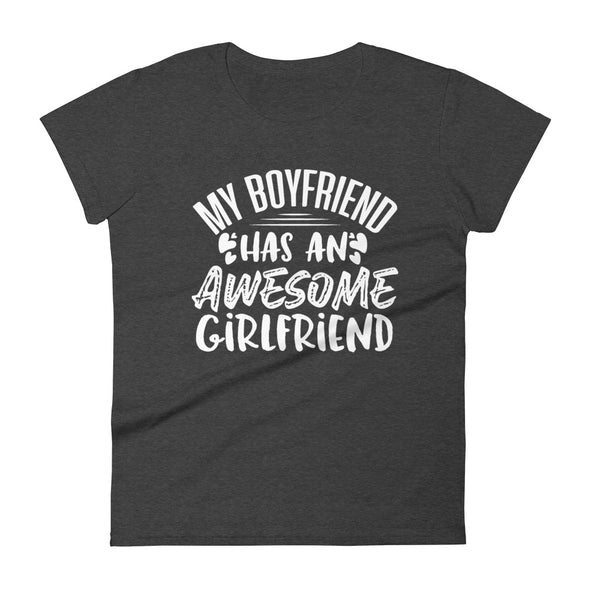 My Boyfriend Has An Awesome Girlfriend - Women T-shirt - real men t-shirts, Men funny T-shirts, Men sport & fitness Tshirts, Men hoodies & sweats