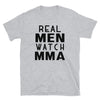 Real Men Watch MMA - T-Shirt - real men t-shirts, Men funny T-shirts, Men sport & fitness Tshirts, Men hoodies & sweats