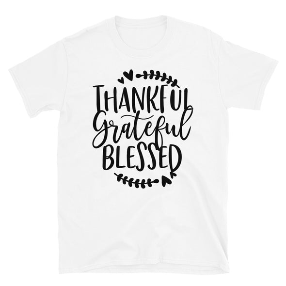 Thankful Grateful Blessed - Unisex T-Shirt - real men t-shirts, Men funny T-shirts, Men sport & fitness Tshirts, Men hoodies & sweats
