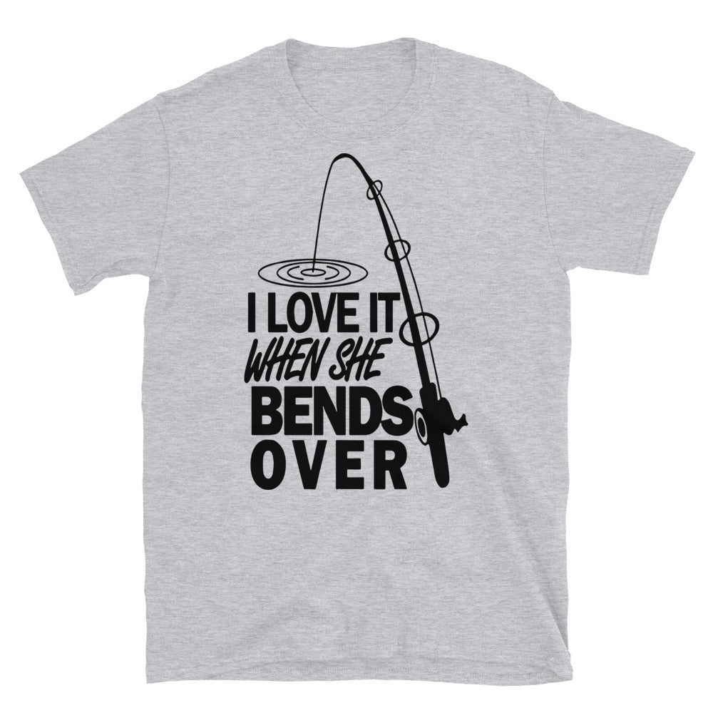 I love It When She Bends Over Fishing Graphic T-Shirt. Fishing Shirt, –  sloganbros