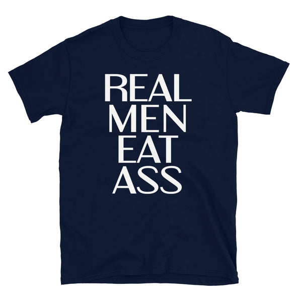 Real Men Eat Ass - T-Shirt - real men t-shirts, Men funny T-shirts, Men sport & fitness Tshirts, Men hoodies & sweats