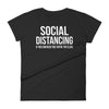 Social Distancing - Women T-shirt - real men t-shirts, Men funny T-shirts, Men sport & fitness Tshirts, Men hoodies & sweats