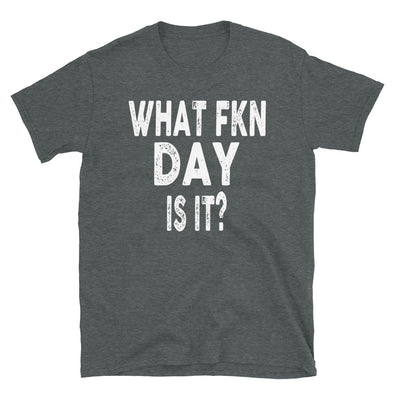 What Day Is It - T-Shirt - real men t-shirts, Men funny T-shirts, Men sport & fitness Tshirts, Men hoodies & sweats