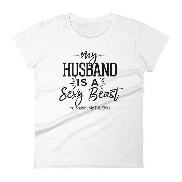 My Husband Is A Sexy Beast - Women T-shirt - real men t-shirts, Men funny T-shirts, Men sport & fitness Tshirts, Men hoodies & sweats