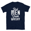 Real Men Drink Whisky - T-Shirt - real men t-shirts, Men funny T-shirts, Men sport & fitness Tshirts, Men hoodies & sweats