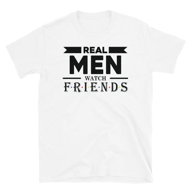 Real Men Watch Friends - T-Shirt - real men t-shirts, Men funny T-shirts, Men sport & fitness Tshirts, Men hoodies & sweats