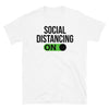 Social Distancing ON - T-Shirt - real men t-shirts, Men funny T-shirts, Men sport & fitness Tshirts, Men hoodies & sweats