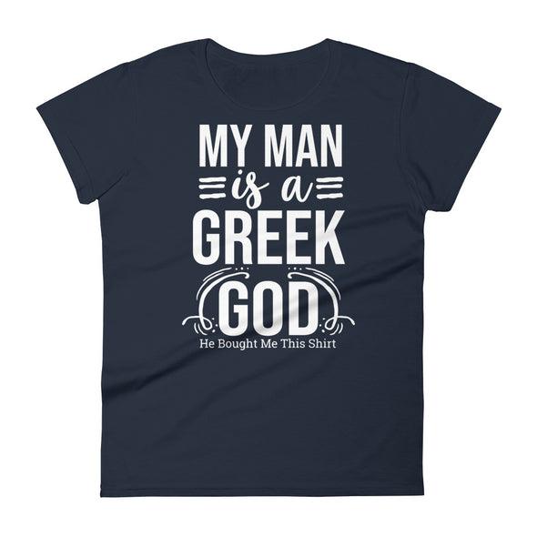 My Man Is A Greek God - Women T-shirt - real men t-shirts, Men funny T-shirts, Men sport & fitness Tshirts, Men hoodies & sweats