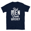 Real Men Drink Whiskey - T-Shirt - real men t-shirts, Men funny T-shirts, Men sport & fitness Tshirts, Men hoodies & sweats