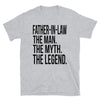 Father-in-law The Man, The Myth, The Legend - Unisex T-Shirt - real men t-shirts, Men funny T-shirts, Men sport & fitness Tshirts, Men hoodies & sweats