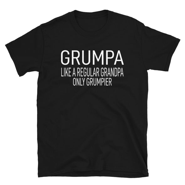 Grumpa, Like a regular grandpa only grumpier men T-Shirt - real men t-shirts, Men funny T-shirts, Men sport & fitness Tshirts, Men hoodies & sweats