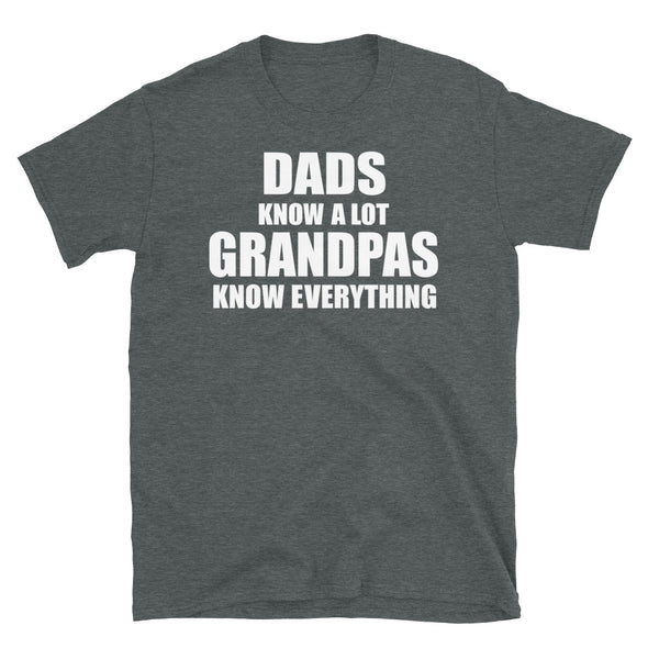 Dads Know A Lot, Grandpas Know Everything - T-Shirt - real men t-shirts, Men funny T-shirts, Men sport & fitness Tshirts, Men hoodies & sweats