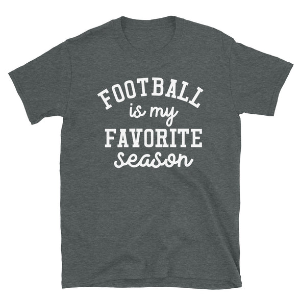 Football is my favorite season Unisex T-Shirt