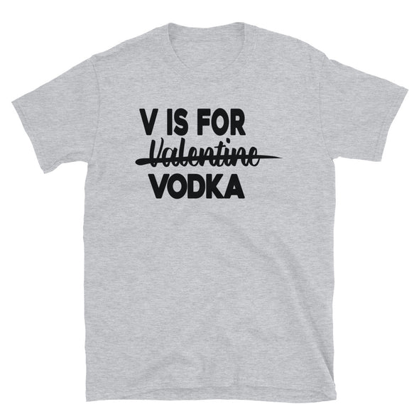 V is for vodka Unisex T-Shirt - real men t-shirts, Men funny T-shirts, Men sport & fitness Tshirts, Men hoodies & sweats