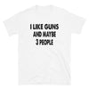 I Like Guns and maybe 3 people Unisex T-Shirt - real men t-shirts, Men funny T-shirts, Men sport & fitness Tshirts, Men hoodies & sweats