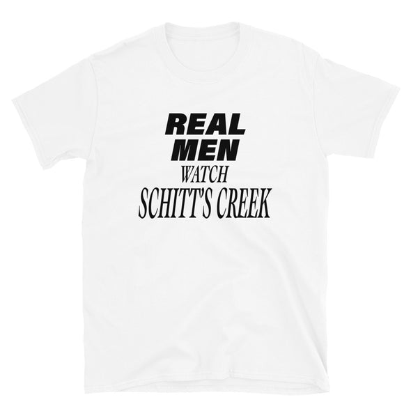 Real men Watch Schitt's Creek T-Shirt - real men t-shirts, Men funny T-shirts, Men sport & fitness Tshirts, Men hoodies & sweats